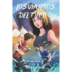 GÓMEZ, ARTURO A. Los Viajeros del Tiempo: (libro 5 de la saga Hermanos Favre) Crónica de una aventura de Viajes en el Tiempo (Las Increíbles Aventuras de los Hermanos Favre: dos jóvenes superhéroes) GÓMEZ, ARTURO A. Los Viajeros del Tiempo: (libro 5 de la saga Hermanos Favre) Crónica de una aventura de Viajes en el Tiempo (Las Increíbles Aventuras de los Hermanos Favre: dos jóvenes superhéroes)