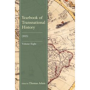 Yearbook of Transnational History: (2025), Volume 8 Yearbook of Transnational History: (2025), Volume 8
