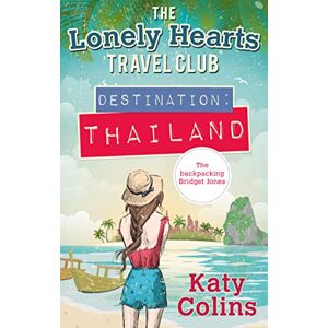 Colins, Katy Destination Thailand: The perfect fun and feel-good escapist read: Book 1 (The Lonely Hearts Travel Club) Colins, Katy Destination Thailand: The perfect fun and feel-good escapist read: Book 1 (The Lonely Hearts Travel Club)