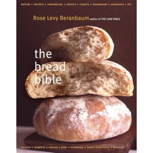 Beranbaum, Rose Levy The Bread Bible Beranbaum, Rose Levy The Bread Bible