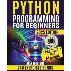 Intrigue, Alex PYTHON PROGRAMMING FOR BEGINNERS: Zero to Hero: Mastering Python Step-by-Step Intrigue, Alex PYTHON PROGRAMMING FOR BEGINNERS: Zero to Hero: Mastering Python Step-by-Step