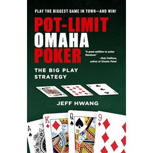 Hwang, Jeff Pot-limit Omaha Poker: The Big Play Strategy Hwang, Jeff Pot-limit Omaha Poker: The Big Play Strategy