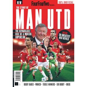 Future Publishing Ltd FourFourTwoPresents: The Story of Man Utd: The Remarkable Rise of a Modern Super Club / 50 Greatest Red Devils Future Publishing Ltd FourFourTwoPresents: The Story of Man Utd: The Remarkable Rise of a Modern Super Club / 50 Greatest Red Devils