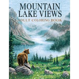 Winslow, Clara Mountain Lake Views Adult Coloring Book: 38 Peaceful Illustrations with Tranquil Shores, Scenic Valleys and Woodland Pathways – Ideal for Nature ... Nature Escapes Collection by Clara Winslow) Winslow, Clara Mountain Lake Views Adult Coloring Book: 38 Peaceful Illustrations with Tranquil Shores, Scenic Valleys and Woodland Pathways – Ideal for Nature ... Nature Escapes Collection by Clara Winslow)