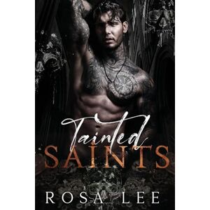 Lee Tainted Saints: A Dark Mafia Fairytale Retelling (Dark Retellings) Lee Tainted Saints: A Dark Mafia Fairytale Retelling (Dark Retellings)