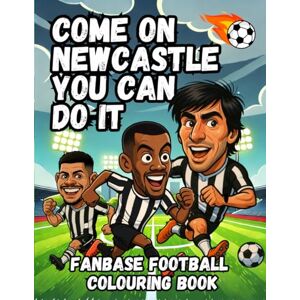 Imaginations, Wonderful Come On Newcastle You Can Do It – Fanbase Football Colouring Book Imaginations, Wonderful Come On Newcastle You Can Do It – Fanbase Football Colouring Book