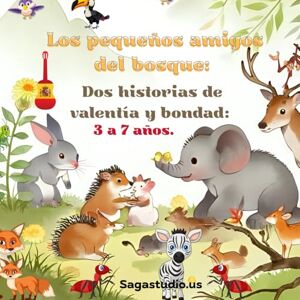 Popazoglo, sagastudio.us Los pequeños amigos del bosque: Dos historias de valentía y bondad: El poder de ser tú mismo Popazoglo, sagastudio.us Los pequeños amigos del bosque: Dos historias de valentía y bondad: El poder de ser tú mismo