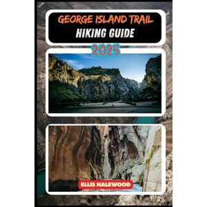 HALEWOOD, ELLIS George Island Trail Hiking Guide 2025: 35 (TrailWise: The 2025 Hiking Series) HALEWOOD, ELLIS George Island Trail Hiking Guide 2025: 35 (TrailWise: The 2025 Hiking Series)