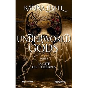 Halle, Karina Underworld Gods Tome 3 Version française: La cité des ténèbres Halle, Karina Underworld Gods Tome 3 Version française: La cité des ténèbres