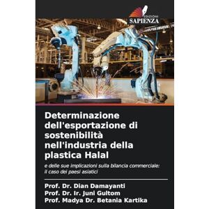 Damayanti, Dr Prof Dian Determinazione dell'esportazione di sostenibilità nell'industria della plastica Halal: e delle sue implicazioni sulla bilancia commerciale: il caso dei paesi asiatici Damayanti, Dr Prof Dian Determinazione dell'esportazione di sostenibilità nell'industria della plastica Halal: e delle sue implicazioni sulla bilancia commerciale: il caso dei paesi asiatici