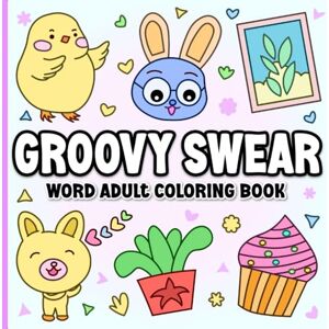 Spring, Nerdy Groovy Swear Word Coloring Book: Motivational & Inspirational Sweary Coloring Book for Adults Relaxation and Stress Relief Spring, Nerdy Groovy Swear Word Coloring Book: Motivational & Inspirational Sweary Coloring Book for Adults Relaxation and Stress Relief