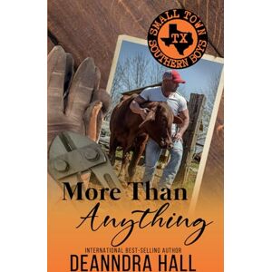 Hall, Deanndra More Than Anything (Small Town Southern Boys) Hall, Deanndra More Than Anything (Small Town Southern Boys)