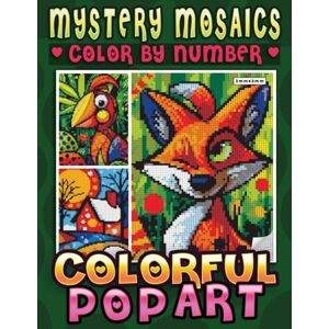 PRiME Mystery Mosaics Color By Number Colorful Pop Art: A Coloring Book for Adults to Create Stunning Pixel Artworks with Numbers Color Quest for ... Relief (Mystery Mosaics Coloring Books) PRiME Mystery Mosaics Color By Number Colorful Pop Art: A Coloring Book for Adults to Create Stunning Pixel Artworks with Numbers Color Quest for ... Relief (Mystery Mosaics Coloring Books)
