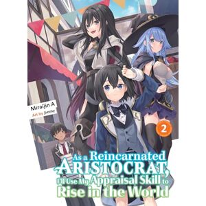 A s Reincrnted ristocrt, I'll Use My pprisl Skill to Rise in the World 2 (light novel) (s Reincrnted ristocrt, I'll Use My pprisl Skill to Rise in the World (novel)) A s Reincrnted ristocrt, I'll Use My pprisl Skill to Rise in the World 2 (light novel) (s Reincrnted ristocrt, I'll Use My pprisl Skill to Rise in the World (novel))