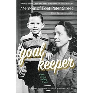 Peter Street GOALKEEPER: Memoir of Poet (Games, Secrets, Epilepsy & Love) Peter Street GOALKEEPER: Memoir of Poet (Games, Secrets, Epilepsy & Love)