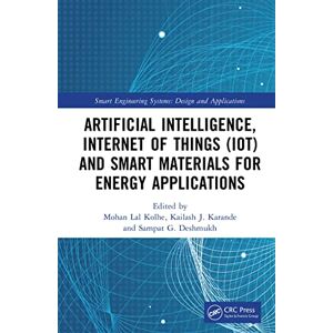 CRC Press Artificial Intelligence, Internet of Things (IoT) and Smart Materials for Energy Applications (Smart Engineering Systems: Design and Applications) CRC Press Artificial Intelligence, Internet of Things (IoT) and Smart Materials for Energy Applications (Smart Engineering Systems: Design and Applications)
