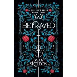 Skeldon, Gabby Betrayed: Merlin's Heir #2 Skeldon, Gabby Betrayed: Merlin's Heir #2