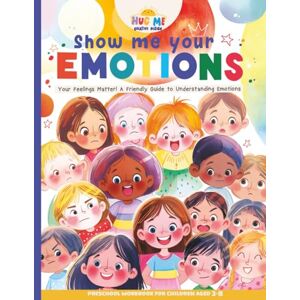 Creative Labs Show me your emotions: Your Feelings Matter! A Friendly Guide to Understanding Emotions Creative Labs Show me your emotions: Your Feelings Matter! A Friendly Guide to Understanding Emotions