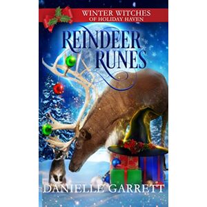 Garrett, Danielle Reindeer Runes: A Christmas Paranormal Cozy Mystery (Winter Witches of Holiday Haven) Garrett, Danielle Reindeer Runes: A Christmas Paranormal Cozy Mystery (Winter Witches of Holiday Haven)