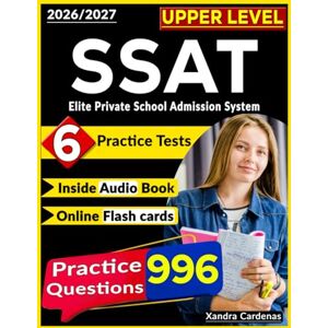 Cardenas, Xandra SSAT Upper Level Prep 2025-2026: 6 Full Length Practice Tests, 996 Questions, Elite Private School Admission System Cardenas, Xandra SSAT Upper Level Prep 2025-2026: 6 Full Length Practice Tests, 996 Questions, Elite Private School Admission System
