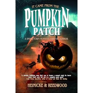 Heinicke, Chris It Came from the Pumpkin Patch: A small town harvest monster horror (The "It Came From..." Series) Heinicke, Chris It Came from the Pumpkin Patch: A small town harvest monster horror (The "It Came From..." Series)
