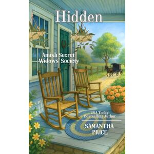 Price, Samantha Hidden: 2 (Amish Secret Widows' Society) Price, Samantha Hidden: 2 (Amish Secret Widows' Society)