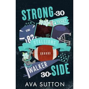 Sutton, Ava Strong Side: Friends to Lovers Football Romance (Walker University Stallions) Sutton, Ava Strong Side: Friends to Lovers Football Romance (Walker University Stallions)