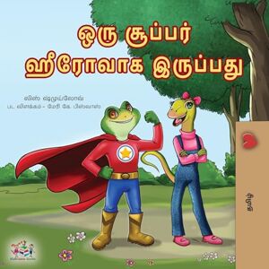 Shmuilov, Liz Being a Superhero (Tamil Children's Book) (Tamil Bedtime Collection) Shmuilov, Liz Being a Superhero (Tamil Children's Book) (Tamil Bedtime Collection)