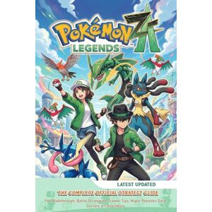 Levancot, Osasu The Complete Official Strategy Guide for Pokémon Legends Z-A: Full Walkthrough, Battle Strategies, Trainer Tips, Maps, Pokédex Data, Secrets & Collectibles Levancot, Osasu The Complete Official Strategy Guide for Pokémon Legends Z-A: Full Walkthrough, Battle Strategies, Trainer Tips, Maps, Pokédex Data, Secrets & Collectibles