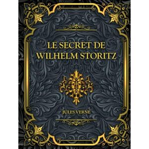 Verne, Jules Le Secret de Wilhelm Storitz: Jules Verne Verne, Jules Le Secret de Wilhelm Storitz: Jules Verne
