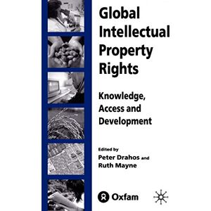 Global Intellectual Property Rights: Knowledge, Access and Development Global Intellectual Property Rights: Knowledge, Access and Development