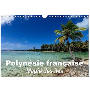Hagege, Michel Polynésie française Magie des îles (Calendrier mural 2026 DIN A4 vertical), CALVENDO calendrier mensuel: La magie des îles de la société Hagege, Michel Polynésie française Magie des îles (Calendrier mural 2026 DIN A4 vertical), CALVENDO calendrier mensuel: La magie des îles de la société