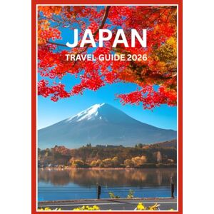 Kroos, Anthony Japan travel guide 2026: Explore Ancient Traditions & Futuristic Wonders Kroos, Anthony Japan travel guide 2026: Explore Ancient Traditions & Futuristic Wonders