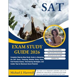 J Hartwell, Michael COMPLETE STUDY GUIDE FOR THE SAT EXAM 2026 J Hartwell, Michael COMPLETE STUDY GUIDE FOR THE SAT EXAM 2026