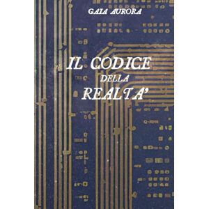 Aurora, Gaia Il Codice della Realtà Aurora, Gaia Il Codice della Realtà