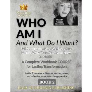 Rodriguez WHO AM I And What Do I Want: A Full Comprehensive Workbook To Define What You Want And How To Get It Book 2 Rodriguez WHO AM I And What Do I Want: A Full Comprehensive Workbook To Define What You Want And How To Get It Book 2