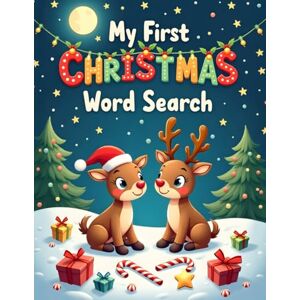 Austin, Everlee My First Christmas Word Search: 50 Simple and Festive Puzzles for Early Readers plus 10 Bonus Coloring Pages! Austin, Everlee My First Christmas Word Search: 50 Simple and Festive Puzzles for Early Readers plus 10 Bonus Coloring Pages!