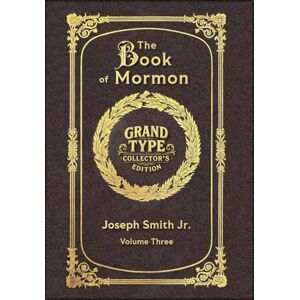 Smith Jr, Joseph Large Print The Book of Mormon, Volume 3 of 3 Grand Type Collector's Edition Matte Hardcover with Dust Jacket (The Book of Mormon, Large Print Multi-Volume Set) Smith Jr, Joseph Large Print The Book of Mormon, Volume 3 of 3 Grand Type Collector's Edition Matte Hardcover with Dust Jacket (The Book of Mormon, Large Print Multi-Volume Set)