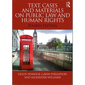 Fenwick, Helen Text, Cases and Materials on Public Law and Human Rights Fenwick, Helen Text, Cases and Materials on Public Law and Human Rights