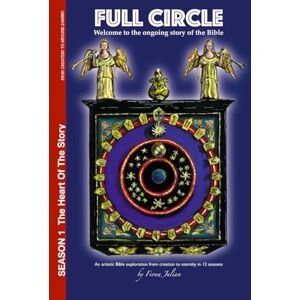 Julian MA, Fiona Full Circle Season 1 The Heart Of The Story: An artistic Bible exploration from creation to eternity in 12 seasons (Full Circle Bible Study Series) Julian MA, Fiona Full Circle Season 1 The Heart Of The Story: An artistic Bible exploration from creation to eternity in 12 seasons (Full Circle Bible Study Series)