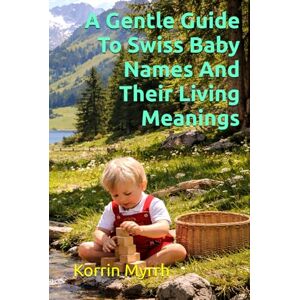 Myrrh, Korrin A Gentle Guide To Swiss Baby Names And Their Living Meanings Myrrh, Korrin A Gentle Guide To Swiss Baby Names And Their Living Meanings