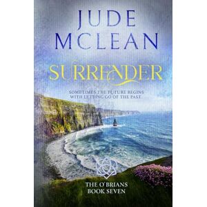 McLean, Jude Surrender: An Enemies to Lovers Irish Small Town Romance (The O'Brians) McLean, Jude Surrender: An Enemies to Lovers Irish Small Town Romance (The O'Brians)