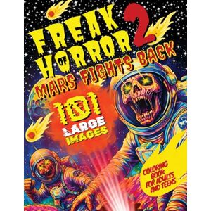 Enterprises, Popular Arts Freak of Horror 2 Mars Fights Back: Creepy and Scary Coloring Book for Adults and Teens with 101 Large Images of Alien Monsters, Haunted Colonies, and Cosmic Terror (Freak of Horror Coloring Books) Enterprises, Popular Arts Freak of Horror 2 Mars Fights Back: Creepy and Scary Coloring Book for Adults and Teens with 101 Large Images of Alien Monsters, Haunted Colonies, and Cosmic Terror (Freak of Horror Coloring Books)
