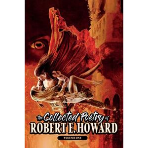 Howard, Robert E The Collected Poetry of Robert E. Howard, Volume 1: 6 Howard, Robert E The Collected Poetry of Robert E. Howard, Volume 1: 6
