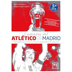 Guijarro, Miguel Angel Leyendas del Atlético de Madrid: 101 Jugadores Que Han Escrito La Historia Del Club Rojiblanco Guijarro, Miguel Angel Leyendas del Atlético de Madrid: 101 Jugadores Que Han Escrito La Historia Del Club Rojiblanco