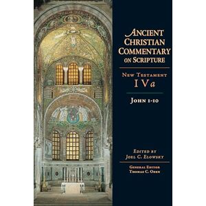 John 1-10: Volume 4A (Ancient Christian Commentary on Scripture) John 1-10: Volume 4A (Ancient Christian Commentary on Scripture)