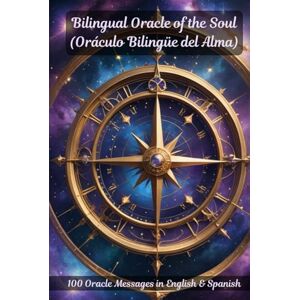Rays of Hope, Sunshine Bilingual Oracle of the Soul (Oráculo Bilingüe del Alma): 100 Messages of Love, Healing & Spiritual Guidance in English & Spanish Rays of Hope, Sunshine Bilingual Oracle of the Soul (Oráculo Bilingüe del Alma): 100 Messages of Love, Healing & Spiritual Guidance in English & Spanish