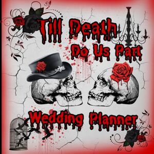 Checklist, Vintage Travel Till Death Do Us Part Journal Planner: Gothic Romance , Skull Wedding Journal Planner , Crow Red Black Rose, Creepy Theme For Halloween Party, Gothic Wedding Party Day Memories, Full-color interior Checklist, Vintage Travel Till Death Do Us Part Journal Planner: Gothic Romance , Skull Wedding Journal Planner , Crow Red Black Rose, Creepy Theme For Halloween Party, Gothic Wedding Party Day Memories, Full-color interior
