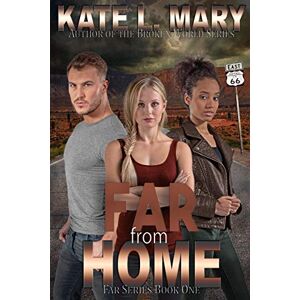Mary, Kate L. Far from Home: 1 (Far Series) Mary, Kate L. Far from Home: 1 (Far Series)