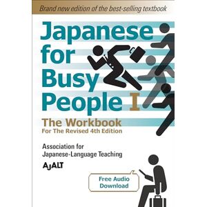 AJALT Japanese for Busy People 1 The Workbook for the Revised 4th Edition (free audio download): 01 (Japanese for Busy People Series) AJALT Japanese for Busy People 1 The Workbook for the Revised 4th Edition (free audio download): 01 (Japanese for Busy People Series)